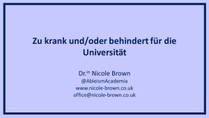 Title slide for the presentation: Zu krank und/oder behindert für die Universität