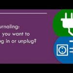 Slide cover depicting text "Journaling: do you want to pug in or unplug?"